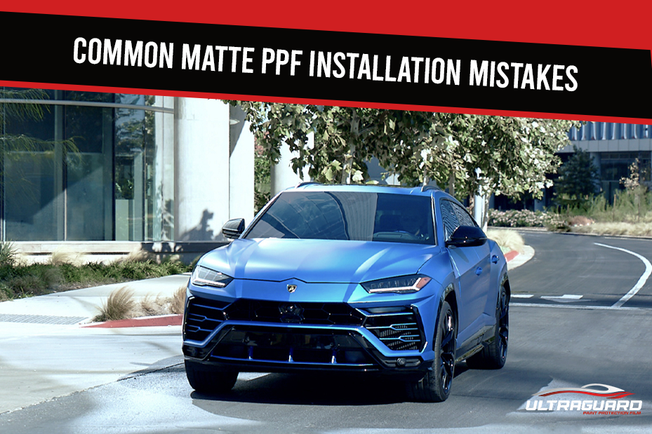 Common Matte PPF installation mistakes