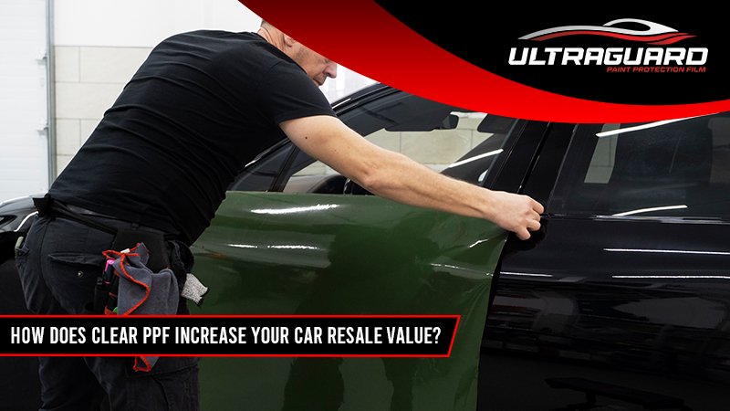 HOW DOES CLEAR PPF INCREASE YOUR CAR RESALE VALUE
