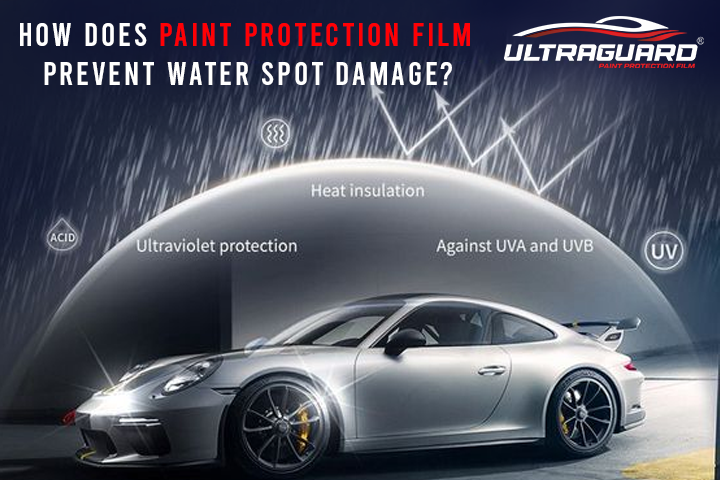 How Does Paint Protection Film Prevent Water Spot Damage