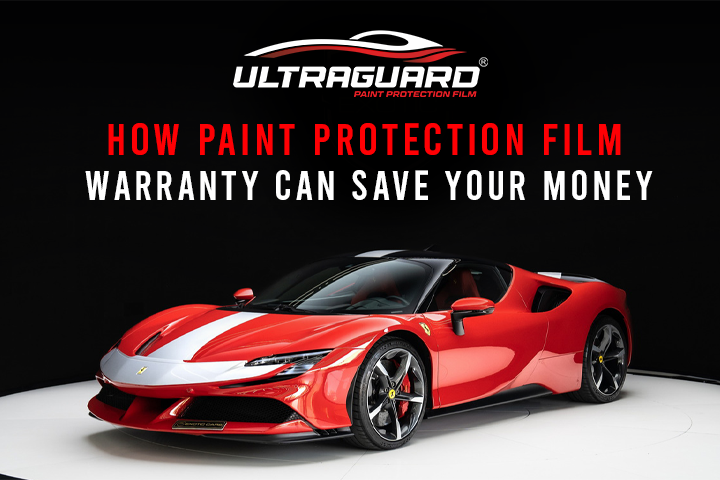 How Paint Protection Film Warranty Can Save You Money