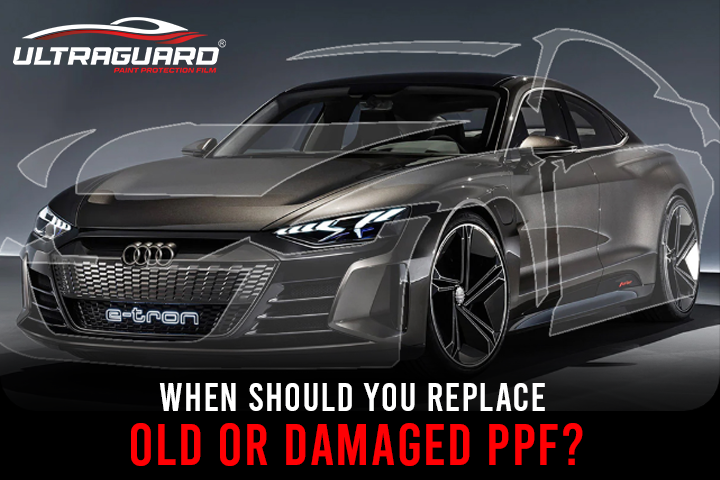 When Should You Replace Old or Damaged PPF